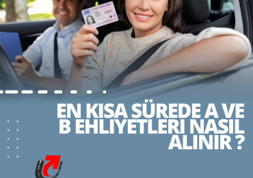 En Kısa Sürede A ve B Ehliyetleri Nasıl Alınır ?
